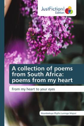 A collection of poems from South Africa: poems from my heart