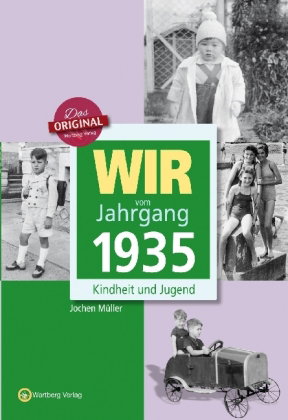 Wir vom Jahrgang 1935 - Kindheit und Jugend