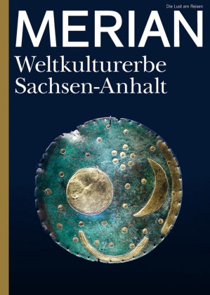 MERIAN Magazin Sachsen-Anhalt - UNESCO Welterbestätten 3/2022