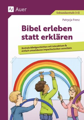 Bibel erleben statt erklären