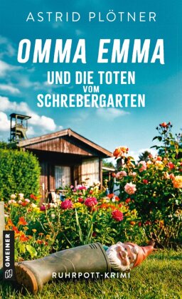 Omma Emma und die Toten vom Schrebergarten