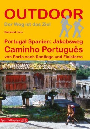 Portugal Spanien: Jakobsweg Caminho Português von Porto nach Santiago und Finisterre