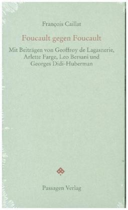 Foucault gegen Foucault