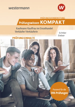 Prüfungsvorbereitung Prüfungswissen KOMPAKT - Kaufmann/Kauffrau im Einzelhandel - Verkäufer/Verkäufe