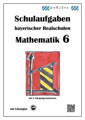 Mathematik 6 - Schulaufgaben bayerischer Realschulen