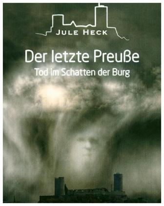 Tod im Schatten der Burg - Der letzte Preuße