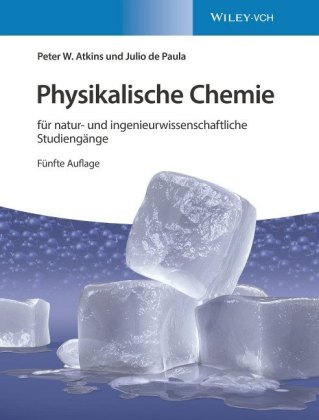 Kurzlehrbuch Physikalische Chemie für natur- und ingenieurwissenschaftliche Studiengänge