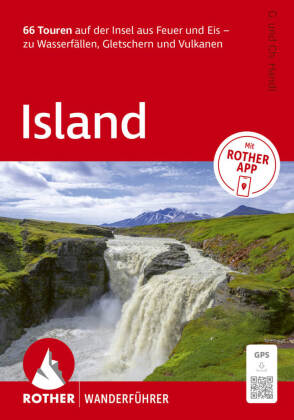 ROTHER Wanderführer Island. 66 Touren auf der Insel aus Feuer und Eis - zu Wasserfällen, Gletschern
