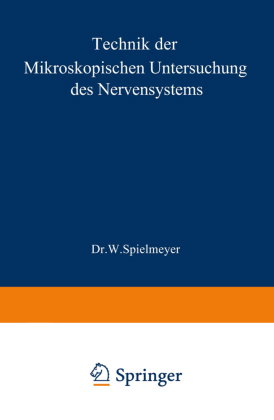 Technik der mikroskopischen Untersuchung des Nervensystems