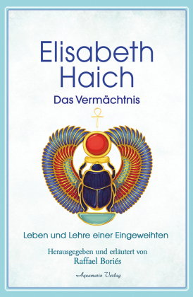 Elisabeth Haich - Das Vermächtnis