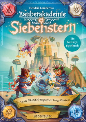 Zauberakademie Siebenstern - Finde DEINEN magischen Tiergefährten! (Zauberakademie Siebenstern, Bd.