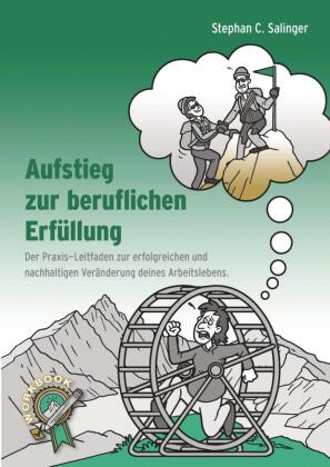 Aufstieg zur beruflichen Erfüllung, berufliche Neuorientierung, Berufung finden, berufliche Veränder