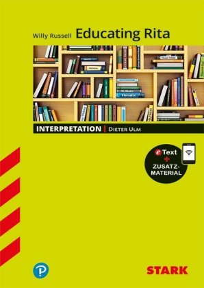 STARK Willy Russel: Educating Rita - Englisch - Interpretationen, m. 1 Buch, m. 1 Beilage
