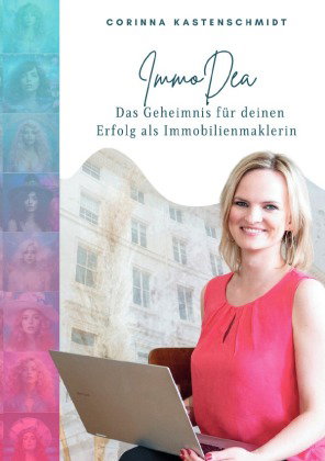 ImmoDea - Das Geheimnis für deinen Erfolg als Immobilienmaklerin