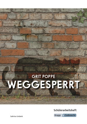 Weggesperrt - Grit Poppe - Schülerheft (BaWü 2027)