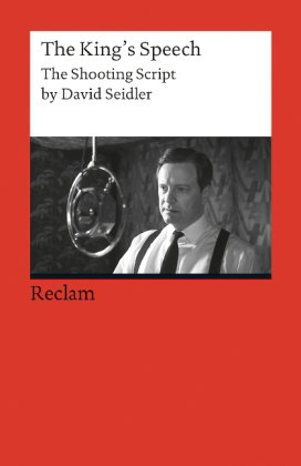 The King's Speech. The Shooting Script by David Seidler (Fremdsprachentexte)