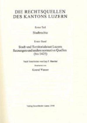 Rechtsquellen des Kantons Luzern / Die Rechtsquellen des Kanton Luzern: Stadtrechte / Stadt und Terr