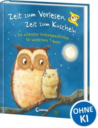 Zeit zum Vorlesen, Zeit zum Kuscheln - Die schönsten Vorlesegeschichten für wunderbare Träume