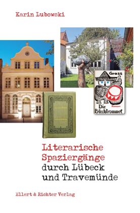 Literarische Spaziergänge durch Lübeck / Travemünde