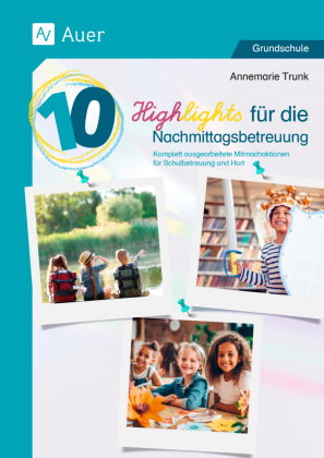 10 Highlights für die Nachmittagsbetreuung
