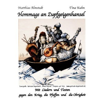 Hommage an Zupfgeigenhansel (Mit Liedern und Texten gegen den Krieg , die Paffen und die Obrigkeit),