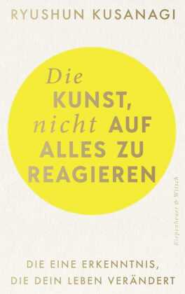 Die Kunst, nicht auf alles zu reagieren