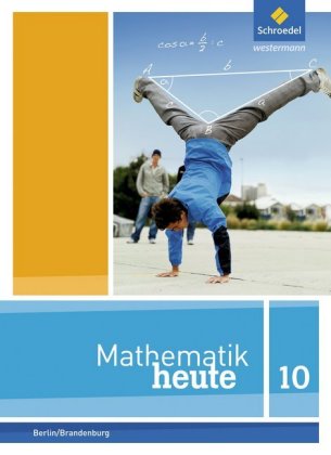Mathematik heute - Ausgabe 2016 für die Sekundarstufe I in Berlin und Brandenburg