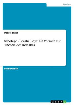 Sabotage - Beastie Boys: Ein Versuch zur Theorie des Remakes