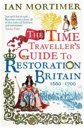 The Time Traveller's Guide to Restoration Britain