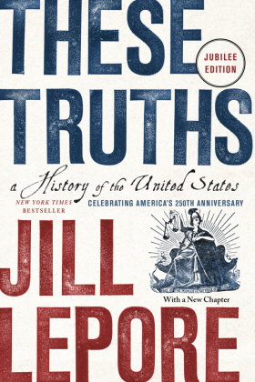 These Truths (Jubilee Edition)