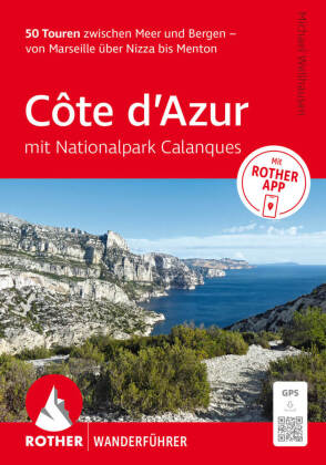 ROTHER Wanderführer Côte d'Azur - mit Nationalpark Calanques: 50 Touren zwischen Meer und Bergen - v