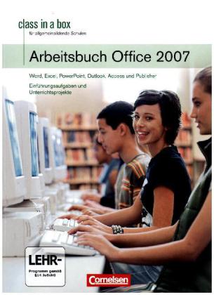 class in a box für allgemein bildende Schulen, Arbeitsbuch Office 2007, m. CD-ROM