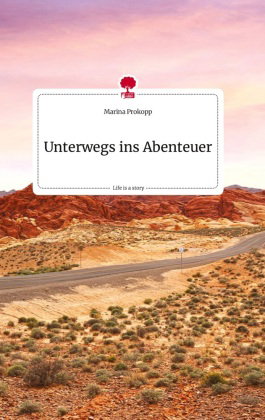 Unterwegs ins Abenteuer. Life is a Story - story.one