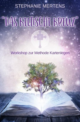 Das Keltische Kreuz - Workshop zur Methode Kartenlegen