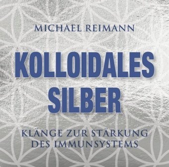 Kolloidales Silber - Antivirale Frequenzen, 1 Audio-CD