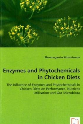 Enzymes and Phytochemicals in Chicken Diets