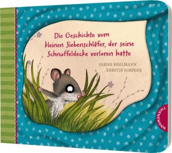 Der kleine Siebenschläfer 7: Die Geschichte vom kleinen Siebenschläfer, der seine Schnuffeldecke ver
