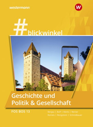 #blickwinkel - Geschichte und Politik & Gesellschaft für Fachoberschulen und Berufsoberschulen - Aus