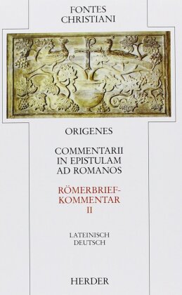 Fontes Christiani 1. Folge. Commentarii in epistulam ad Romanos. Tl.2