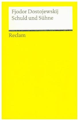 Schuld und Sühne. Roman. Textausgabe mit Anmerkungen/Worterklärungen, Literaturhinweisen und Nachwor