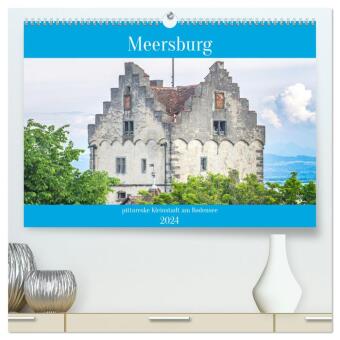Meersburg - pittoreske Kleinstadt am Bodensee (hochwertiger Premium Wandkalender 2024 DIN A2 quer),