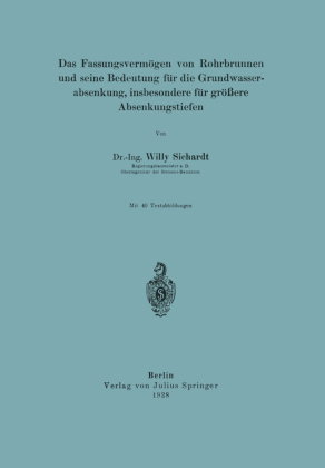 Das Fassungsvermögen von Rohrbrunnen und seine Bedeutung für die Grundwasserabsenkung, insbesondere