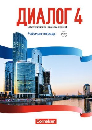 Dialog - Lehrwerk für den Russischunterricht - Russisch als 2. Fremdsprache - Ausgabe 2016 - Band 4