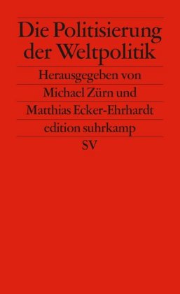 Die Politisierung der Weltpolitik