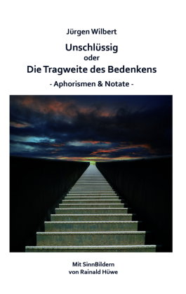 Unschlüssig oder Die Tragweite des Bedenkens