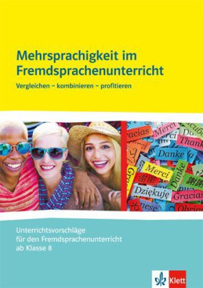 Mehrsprachigkeit im Fremdsprachenunterricht. Vergleichen, kombinieren, profitieren, m. 1 Beilage