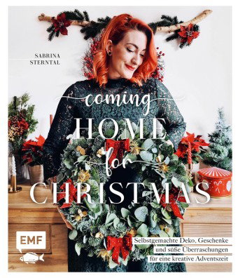 Coming home for Christmas - Selbstgemachte Deko, Geschenke und süße Überraschungen für eine kreative
