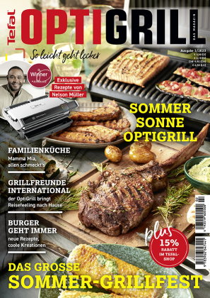 OptiGrill Magazin: So leicht geht lecker. Das grosse Sommer-Grillfest. Exklusive Rezepte von Nelson