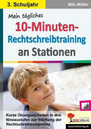 Mein tägliches 10-Minuten-Rechtschreibtraining an Stationen / Klasse 3
