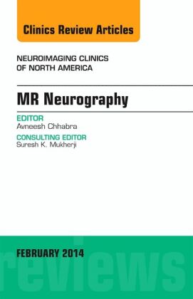 MR Neurography, An Issue of Neuroimaging Clinics